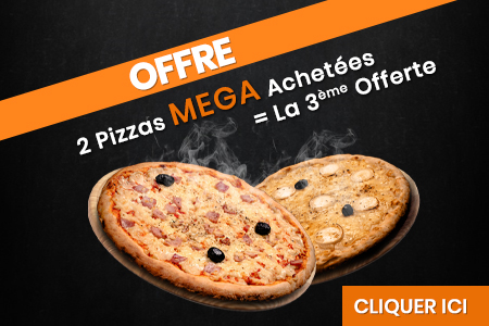 2 PIZZAS MEGA ACHETEES = LA 3 EME OFFERTE